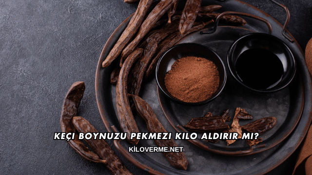Keçi Boynuzu Pekmezi Kilo Aldırır mı?
