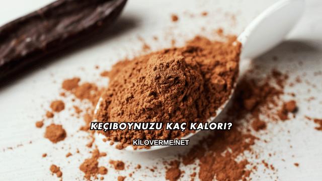Keçiboynuzu Kaç Kalori?