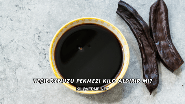 Keçiboynuzu Pekmezi Kilo Aldırır mı?