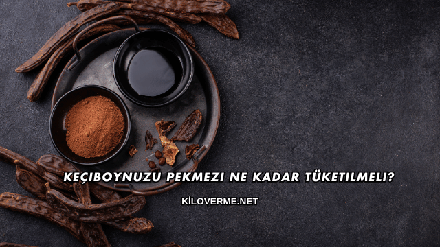Keçiboynuzu Pekmezi Ne Kadar Tüketilmeli?