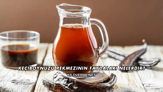 Keçiboynuzu Pekmezinin Faydaları Nelerdir?