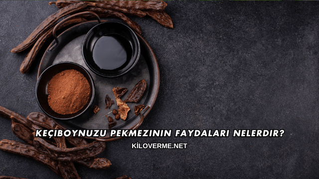 Keçiboynuzu Pekmezinin Faydaları Nelerdir?