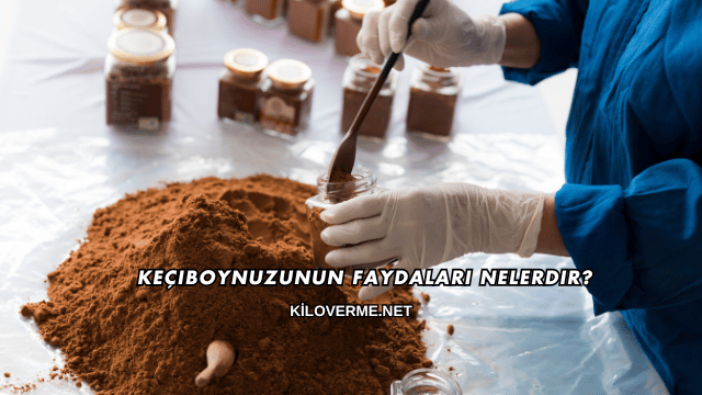 Keçiboynuzunun Faydaları Nelerdir?