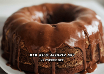 Kek Kilo Aldırır mı?