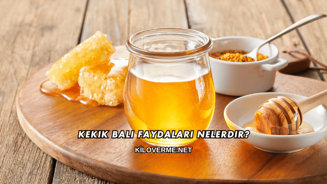 Kekik Balı Faydaları Nelerdir?