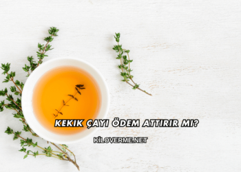 Kekik Çayı Ödem Attırır mı?