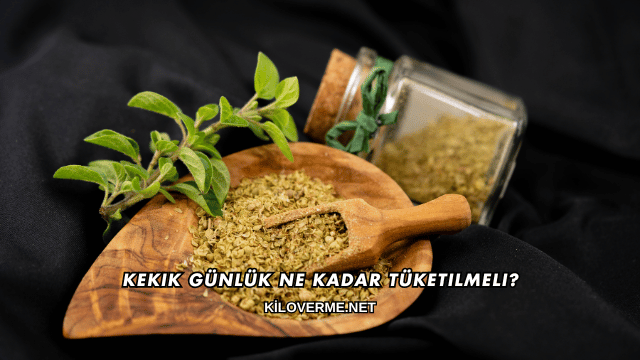 Kekik Günlük Ne Kadar Tüketilmeli?