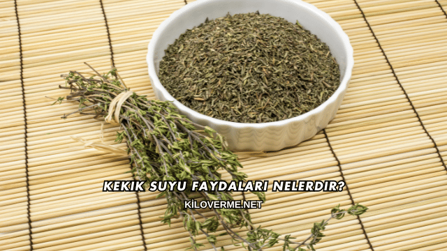 Kekik Suyu Faydaları Nelerdir?