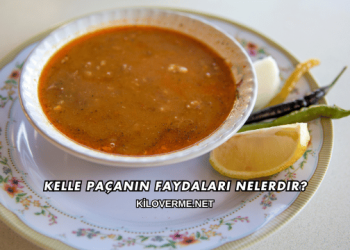Kelle Paçanın Faydaları Nelerdir?