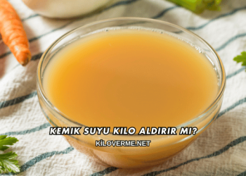Kemik Suyu Kilo Aldırır mı?