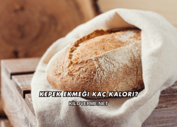 Kepek Ekmeği Kaç Kalori?