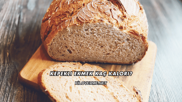 Kepekli Ekmek Kaç Kalori?