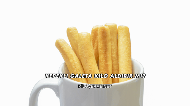 Kepekli Galeta Kilo Aldırır mı?