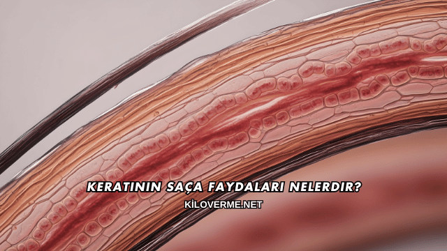 Keratinin Saça Faydaları Nelerdir?