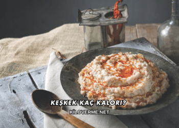 Keşkek Kaç Kalori?
