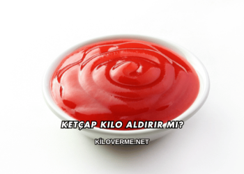 Ketçap Kilo Aldırır mı?