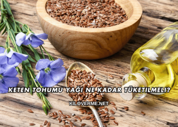 Keten Tohumu Yağı Ne Kadar Tüketilmeli?