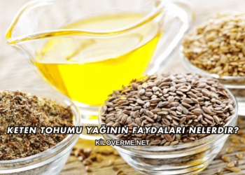 Keten Tohumu Yağının Faydaları Nelerdir?