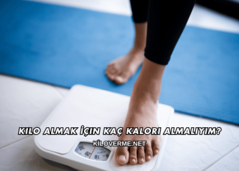 Kilo Almak İçin Kaç Kalori Almalıyım?