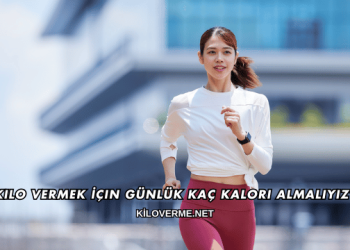 Kilo Vermek İçin Günlük Kaç Kalori Almalıyız?