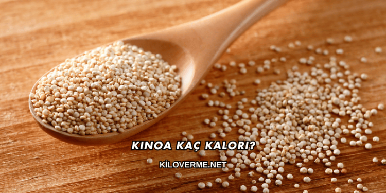 Kinoa Kaç Kalori?