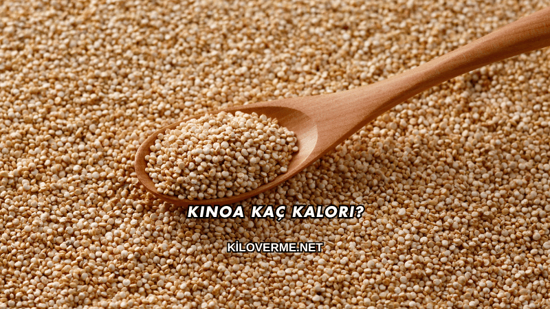 Kinoa Kaç Kalori?