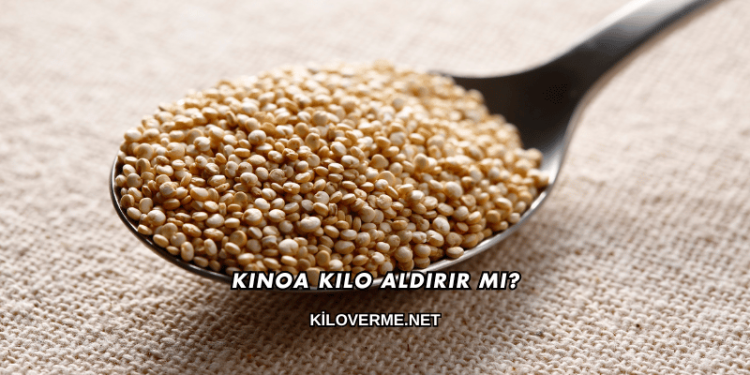 Kinoa Kilo Aldırır mı?