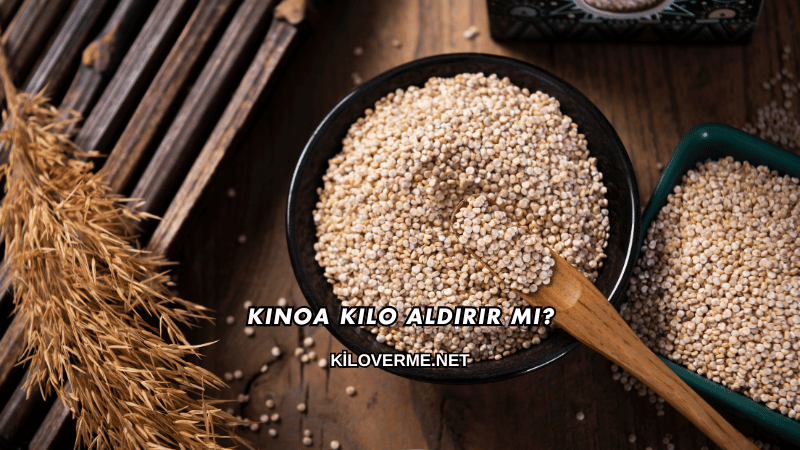 Kinoa Kilo Aldırır mı?