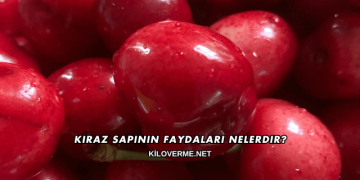 Kiraz Sapının Faydaları Nelerdir?