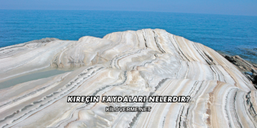 Kireçin Faydaları Nelerdir?