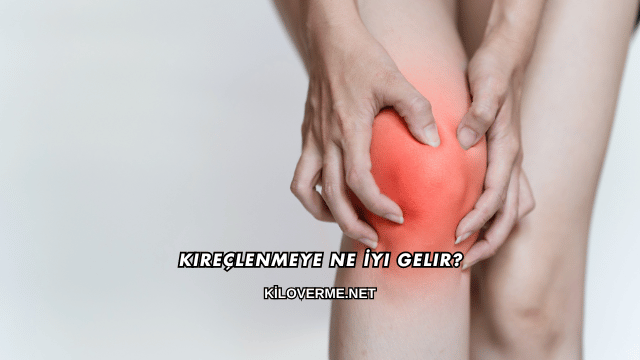 Kireçlenmeye Ne İyi Gelir?