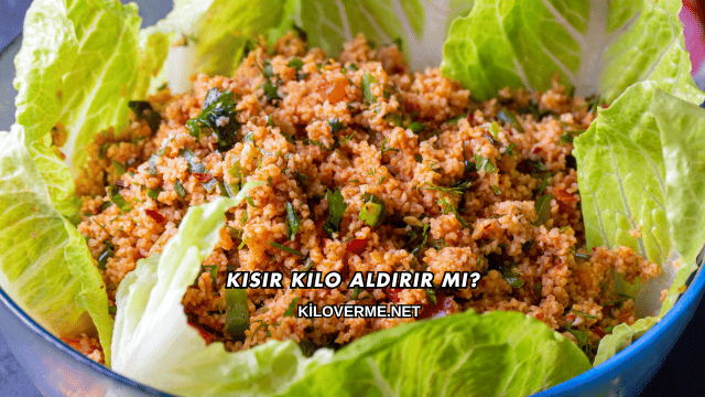 Kısır Kilo Aldırır mı?