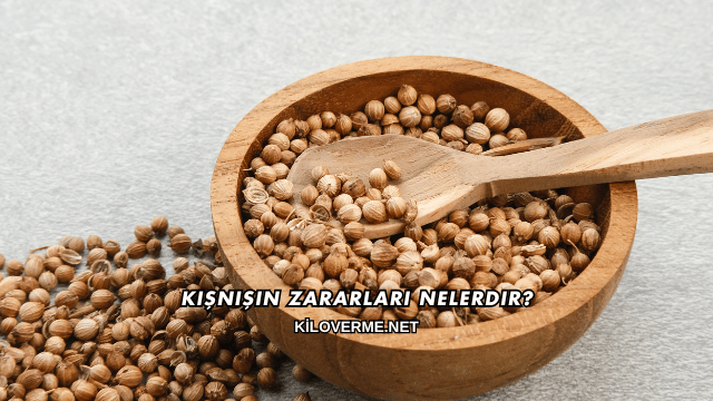 Kişnişin Zararları Nelerdir?