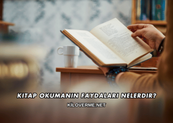 Kitap Okumanın Faydaları Nelerdir