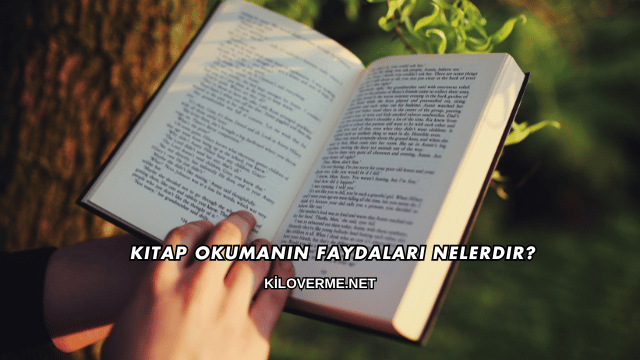 Kitap Okumanın Faydaları Nelerdir
