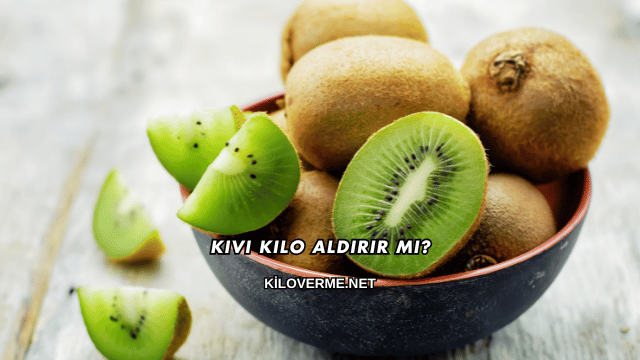 Kivi Kilo Aldırır mı?