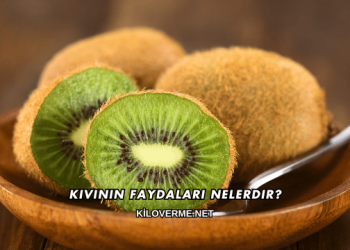 Kivinin Faydaları Nelerdir?