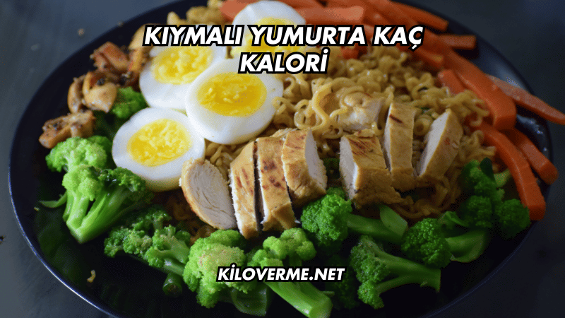 Kıymalı Yumurta Kaç Kalori