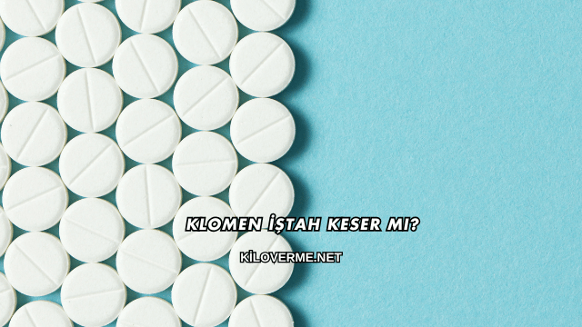 Klomen İştah Keser mi