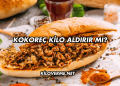 Kokoreç Kilo Aldırır mı?