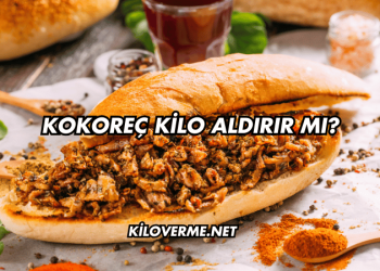 Kokoreç Kilo Aldırır mı?