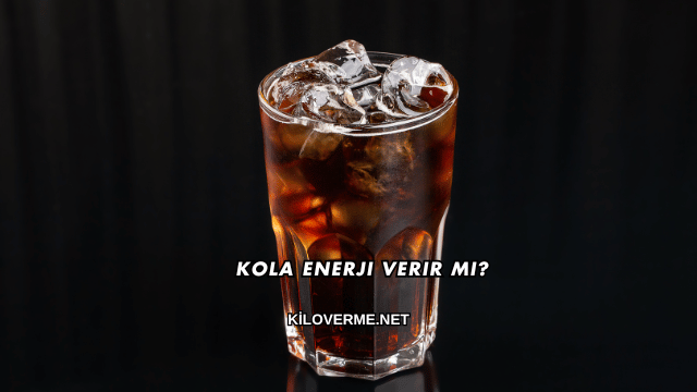 Kola Enerji Verir mi?