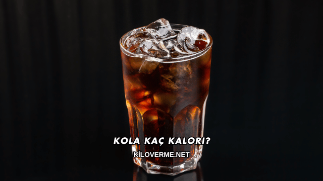 Kola Kaç Kalori?