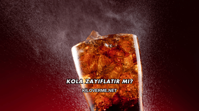 Kola Zayıflatır mı?