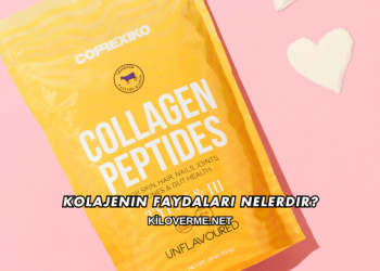 Kolajenin Faydaları Nelerdir?
