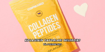 Kolajenin Faydaları Nelerdir?