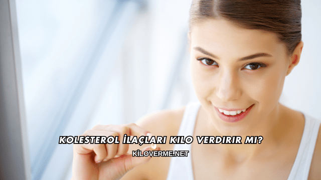 Kolesterol İlaçları Kilo Verdirir mi?