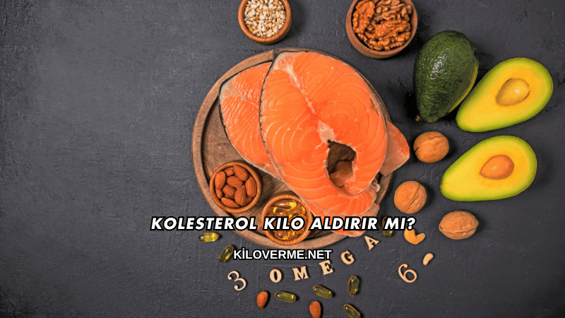 Kolesterol Kilo Aldırır mı?