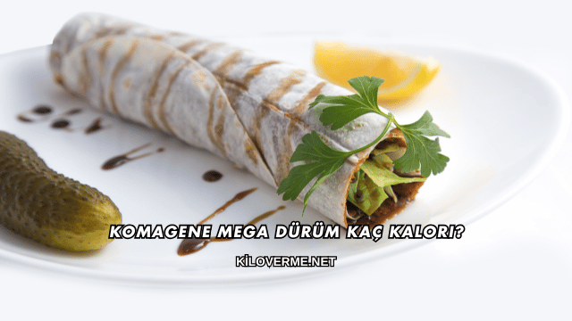 Komagene Mega Dürüm Kaç Kalori?