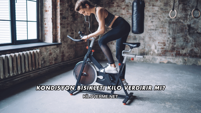 Kondisyon Bisikleti Kilo Verdirir mi?